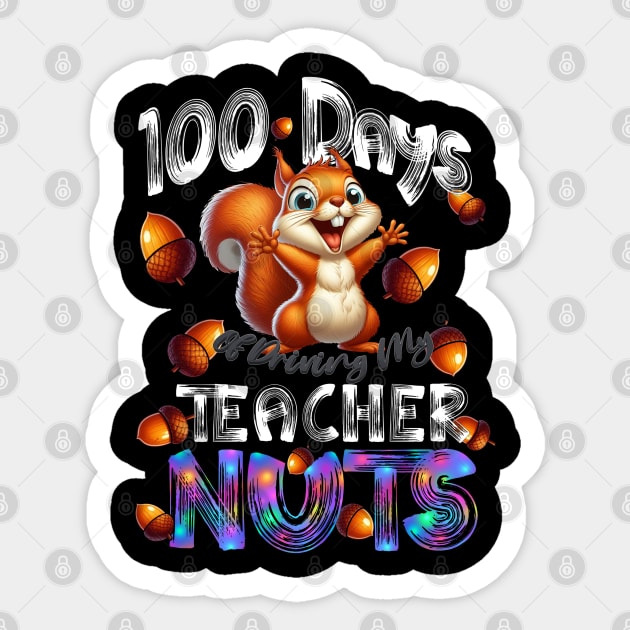 100 Days of Driving My Teacher Nuts - 100th Day of School Sticker by Amanda Lucas